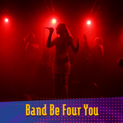Band Be Four You